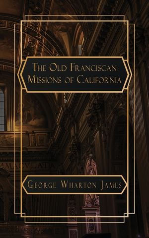 The Old Franciscan Missions of Caifornia image number 0