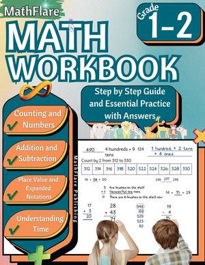 MathFlare - Math Workbook 1st and 2nd Grade: Math Workbook Grade 1-2: Counting, Numbers, Addition, Subtraction, Place Value, Expanded Notations, and T image number 0