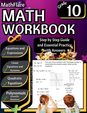 MathFlare - Math Workbook 10th Grade: Math Workbook Grade 10: Equations and Expressions, Linear Equations, System of Equations, Quadratic Equations, P image number 0