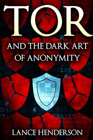Tor and the Dark Art of Anonymity image number 0