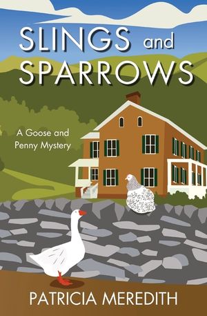 Slings and Sparrows: A Goose and Penny Mystery image number 0