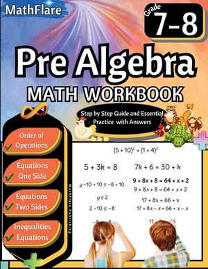 Pre Algebra Workbook 7th and 8th Grade: Pre Algebra Workbook Grade 7-8, Order of Operations, Equations One-Side and Two Side, Solving Inequalities and image number 0
