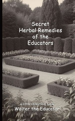Secret Herbal Remedies of the Educators image number 0