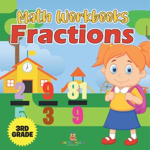 Math Workbooks 3rd Grade: Fractions (Baby Professor Learning Books) image number 0