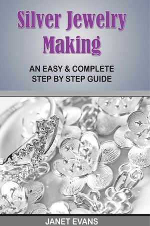 Silver Jewelry Making: An Easy & Complete Step by Step Guide image number 0