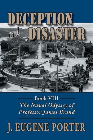 Deception and Disaster: The Naval Odyssey of Professor James Brand image number 0