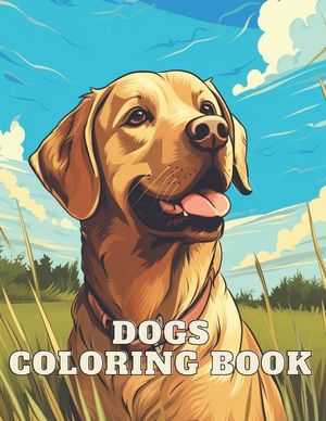 Dogs Coloring Book: Great Gift Idea for Girls, Boys & Adults: 100 Pages Fun and Awesome Coloring Book, beautiful dog's breeds image number 0