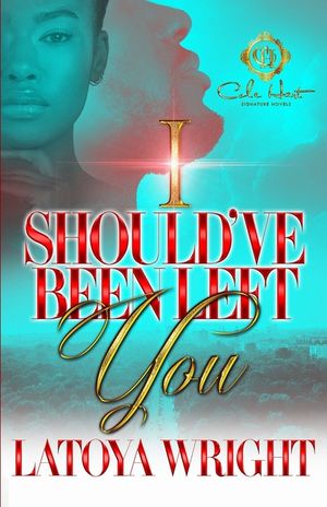 I Should've Been Left You: An African American Romance image number 0