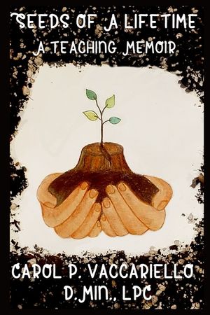 Seeds of a Lifetime...A Teaching Memoir image number 0