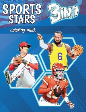 Sports Stars Coloring Book 3 in 1: The Best Players of the Major Football, Baseball and Basketball Leagues Ready to Color (for Kids and Adults) image number 0