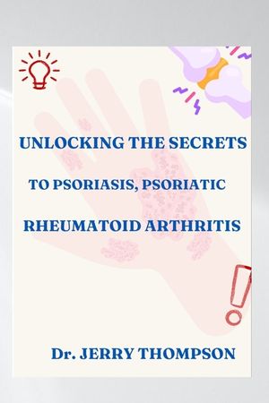 Unlocking the Secrets to Psoriasis, Psoriatic and Rheumatoid Arthritis image number 0