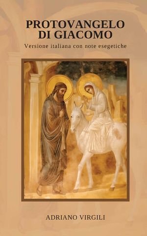 Protovangelo di Giacomo: Versione italiana con note esegetiche image number 0