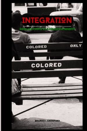 Integration: Did Black People as a Collective Benefit? image number 0