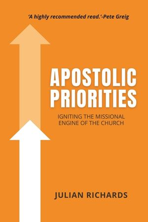 Apostolic Priorities: Igniting the Missional Engine of the Church image number 0