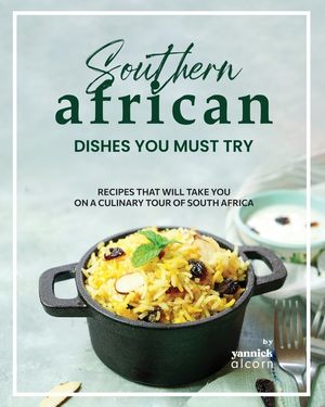Southern African Dishes You Must Try: Recipes That Will Take You on a Culinary Tour of South Africa image number 0