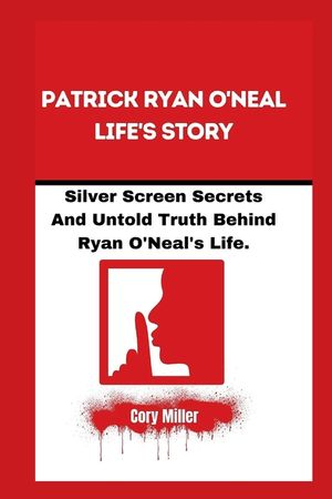 Patrick Ryan O'Neal Life's Story: Silver Screen Secrets And Untold Truth Behind Ryan O'Neal's Life. image number 0