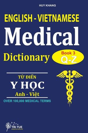 English - Vietnamese Medical Dictionary (Book 3: Letter Q - Letter Z): Từ điển Y học Anh - Việt (Từ vần Q  image number 0