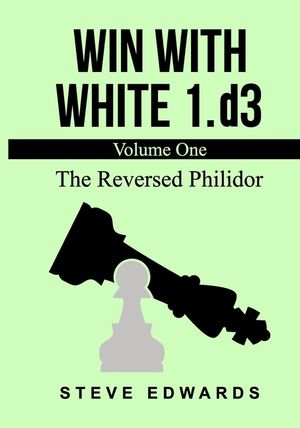 Win With White 1.d3: The Reversed Philidor image number 0