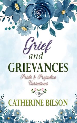 Grief and Grievances: A Pride & Prejudice Variation image number 0