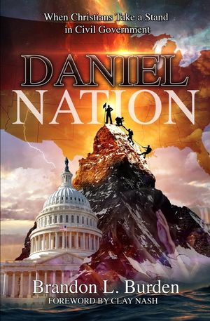 Daniel Nation: When Christians Take a Stand in Civil Government image number 0