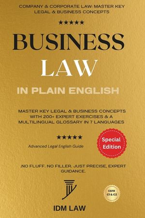 Business Law in Plain English: Company & Corporate Law: Master Key Legal & Business Concepts with 200+ Expert Exercises & a Multilingual Glossary in image number 0