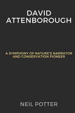 David Attenborough: A Symphony of Nature's Narrator and Conservation Pioneer image number 0