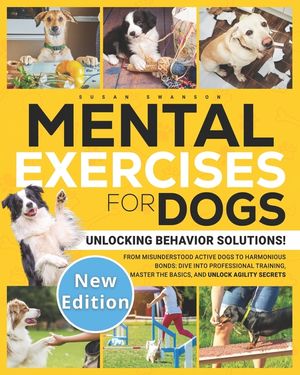 Mental Exercises for Dogs: Unlocking Behavior Solutions! From Misunderstood Active Dogs to Harmonious Bonds: Dive into Professional Training, Mas image number 0