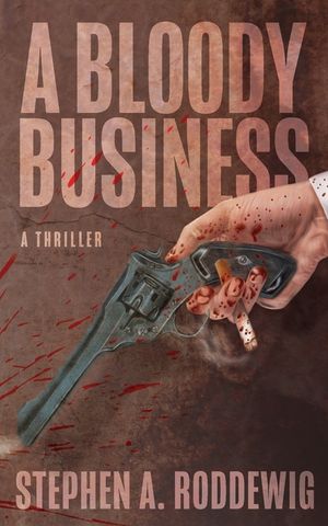 A Bloody Business: A Thriller image number 0