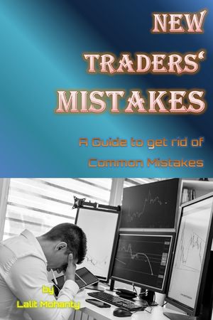 New Traders' Mistakes A Guide to get rid of Common Mistakes by Lalit Mohanty image number 0