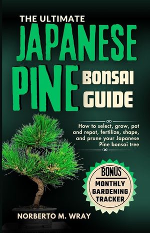 The Ultimate Japanese Pine Bonsai Guide: How to select, grow, pot and repot, fertilize, shape, and prune your Japanese Pine bonsai tree image number 0
