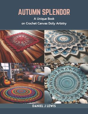 Autumn Splendor: A Unique Book on Crochet Canvas Doily Artistry image number 0