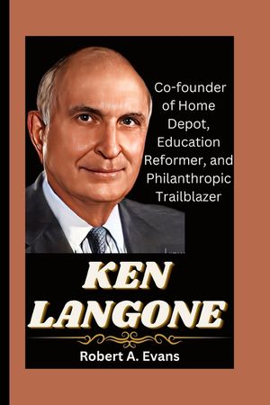 Ken Langone: Co-founder of Home Depot, Education Reformer, and Philanthropic Trailblazer image number 0