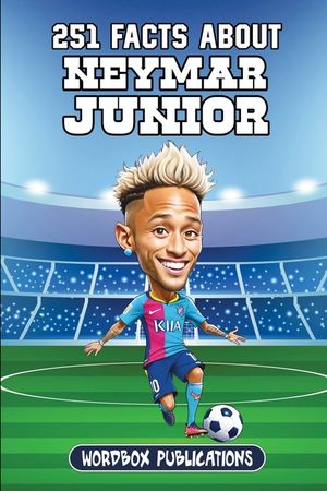 251 Facts About Neymar Junior: Facts, Trivia & Quiz For Die-Hard Neymar Fans image number 0
