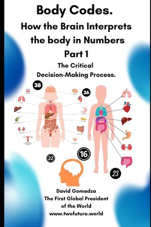 Body Codes. How the Brain Interprets the body in Numbers: Part 1 The Critical Decision-Making Process. image number 0