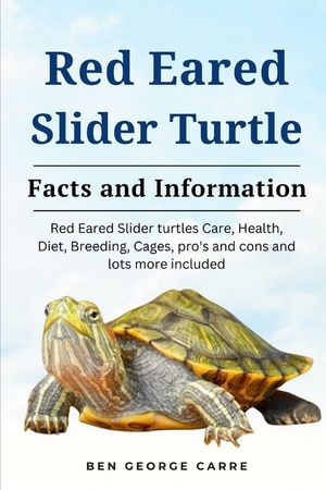Red-Eared Slider Turtle: The complete owners guide on red eared slider turtles care, breeding, feeding, management and why they make a good pet image number 0