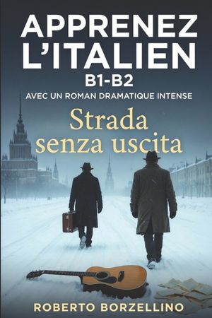 STRADA SENZA USCITA (Italiano B1 - B2): (Pour les &eacute;tudiants d'italien de niveau B1-B2) image number 0
