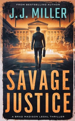 Savage Justice: A Legal Thriller image number 0