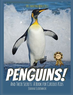 Penguins! And Their Secrets: A Book for Curious Kids image number 0