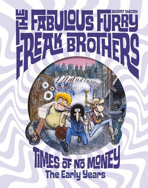 The Fabulous Furry Freak Brothers: Times of No Money and Other Stories image number 0