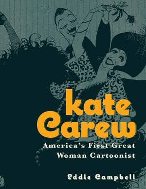 Kate Carew: America's First Great Woman Cartoonist image number 0