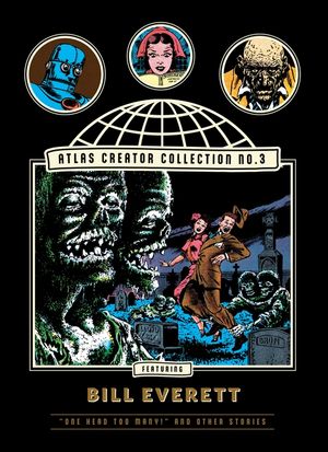The Atlas Creator Collection No. 3: Bill Everett Vol. 1: One Head Too Many! and Other Weird Horror Stories image number 0