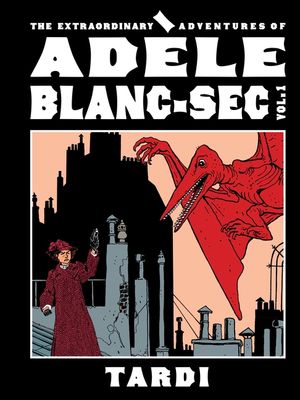 The Extraordinary Adventures of Ad&egrave;le Blanc-SEC Vol. 1 image number 0