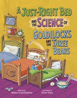 A Just-Right Bed and the Science of Goldilocks and the Three Bears image number 0