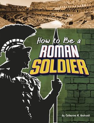 How to Be a Roman Soldier image number 0