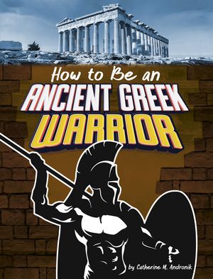 How to Be an Ancient Greek Warrior image number 0
