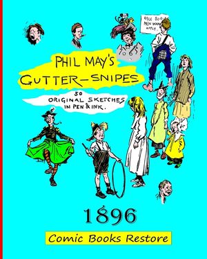Phil May's Gutter-Snipes: Edition 1896, restoration 2024 image number 0