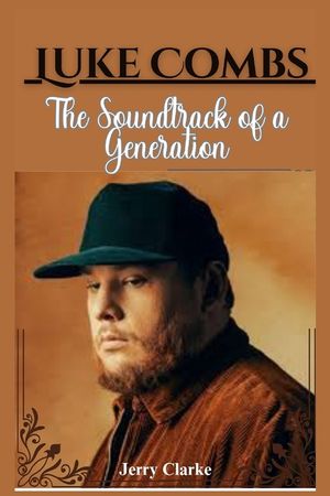 Luke Combs: The Soundtrack of a Generation image number 0