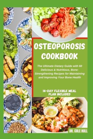 OЅTЕОРОRОЅІЅ CООKBООK: Thе Ultimate Dietary Guide with 60 Dе image number 0