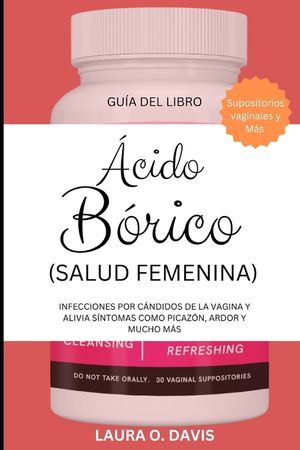 &Aacute;cido B&oacute;rico (Salud Femenina): Infecciones Por C&aacute;ndidos de la Vagina Y Alivia S&iacute;ntomas Como Picaz&oacute;n, Ardor Y Mucho M&aacute;s image number 0