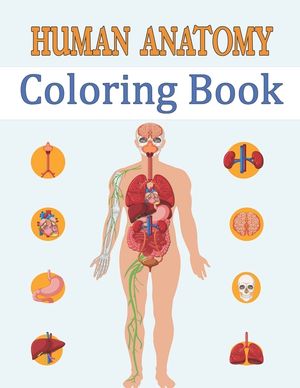Human Anatomy Coloring Book: Most Effective Way to Learn Physiology of the Body image number 0